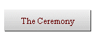 The Ceremony